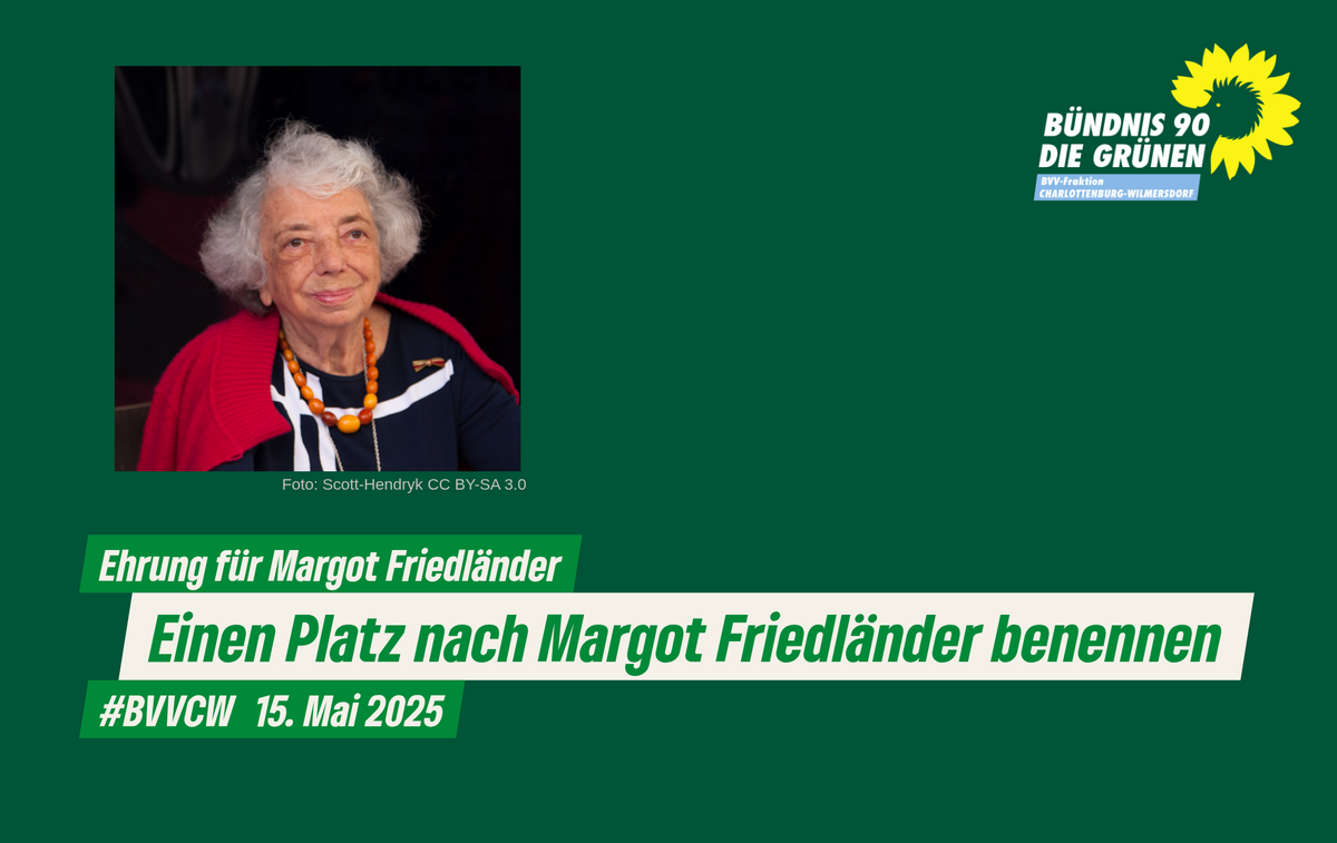 nach Margot Friedländer soll ein Platz benannt werden in der Bezirksverordnetenvesammlung Charlottenburg-Wilmersdorf