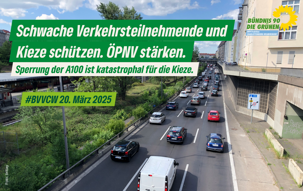 Sperrung der Ringbahnbrücke der A100. Schwache Verkehrsteilnehmende und Kieze schützen, ÖPNV stärken. 